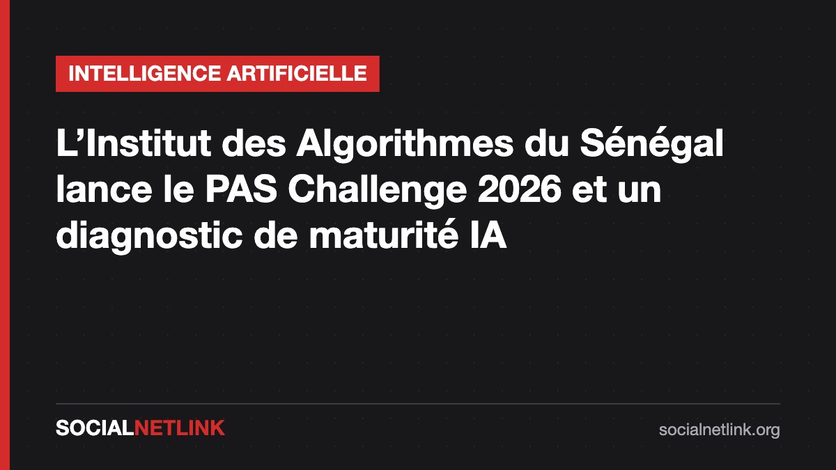 Sénégal : l&rsquo;Institut des Algorithmes lance le PAS Challenge 2026